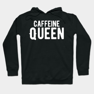 Caffeine Queen Hoodie